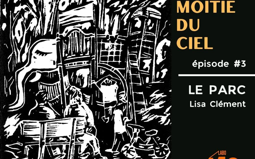 La moitié du ciel (et même un peu plus) – Épisode 3 – Le parc